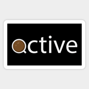 Active being active in coffee typography design Magnet